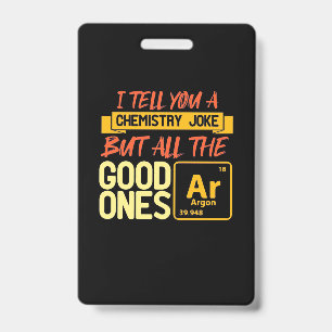 Birthday Gift   I Tell You A Chemistry ID Badge