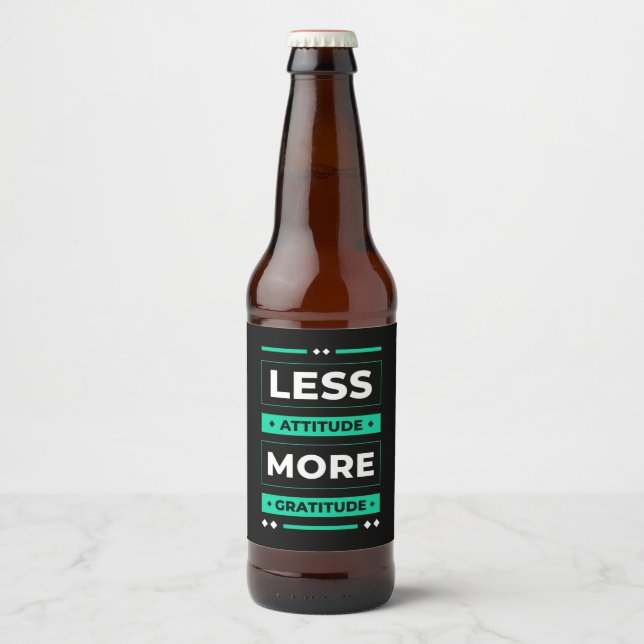 Birthday Gift Less Attitude More Gratitude Beer Bottle Label (Front)