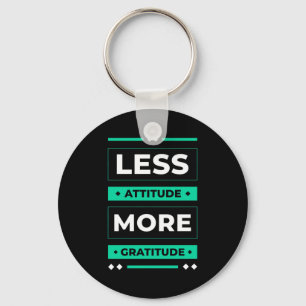 Birthday Gift Less Attitude More Gratitude Key Ring