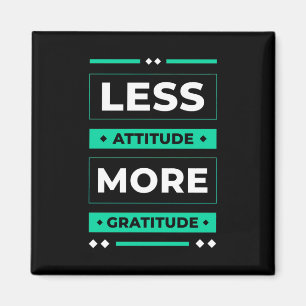 Birthday Gift Less Attitude More Gratitude Magnet