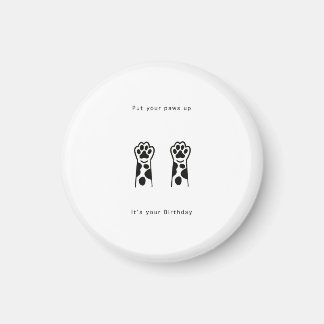 Birthday gift, put your paws up. Fun birthday Magnet