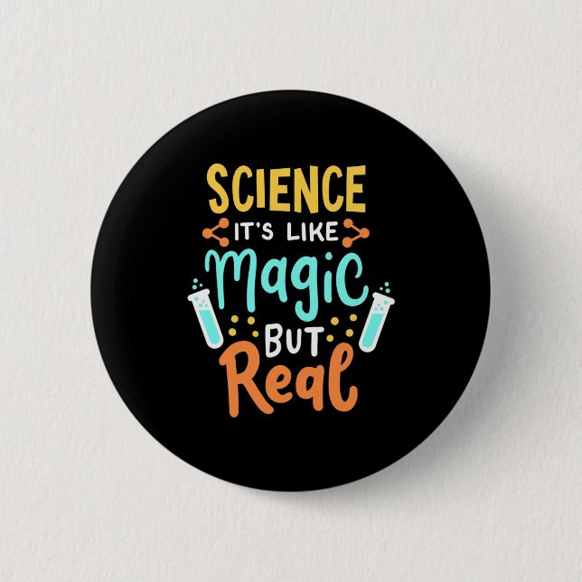 Birthday Gift | Science It Is Like Magic 6 Cm Round Badge (Front)