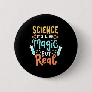 Birthday Gift   Science It Is Like Magic 6 Cm Round Badge
