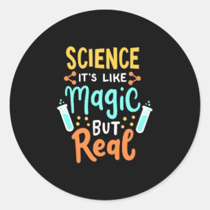 Birthday Gift Science It Is Like Magic Classic Round Sticker