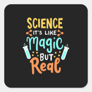 Birthday Gift Science It Is Like Magic Square Sticker