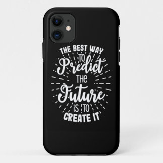 Birthday Gift The Best Way To Predict The Future Case-Mate iPhone Case