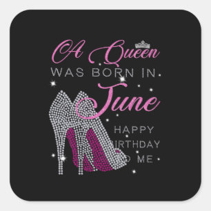 Birthday Gifts   A Queen Was Born In June Square Sticker