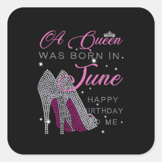 Birthday Gifts | A Queen Was Born In June Square Sticker