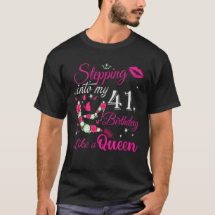 Birthday Gifts For Women Queen Stepping Into My 41 T-Shirt