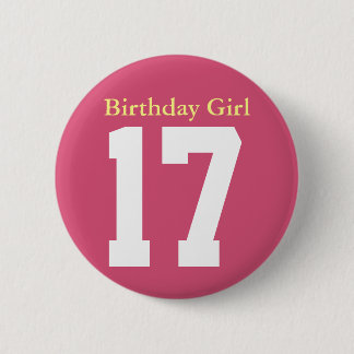 Birthday Girl 17th Birthday 6 Cm Round Badge