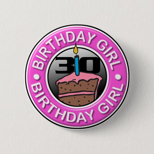 Birthday Girl 30 Years Old Button (Front)
