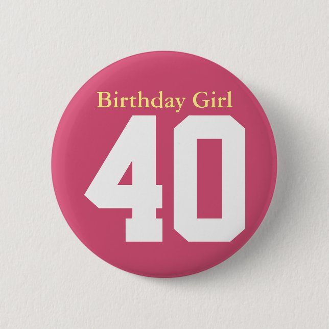 Birthday Girl 40 6 Cm Round Badge (Front)