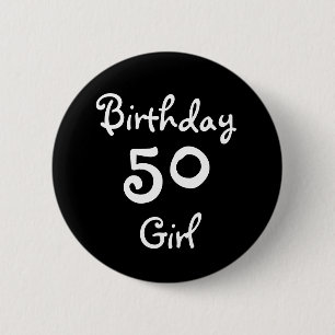 Birthday Girl 50 6 Cm Round Badge