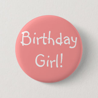 Birthday Girl! 6 Cm Round Badge