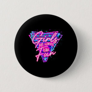Birthday Girl Birthday Party Girls Just Wanna Have 6 Cm Round Badge