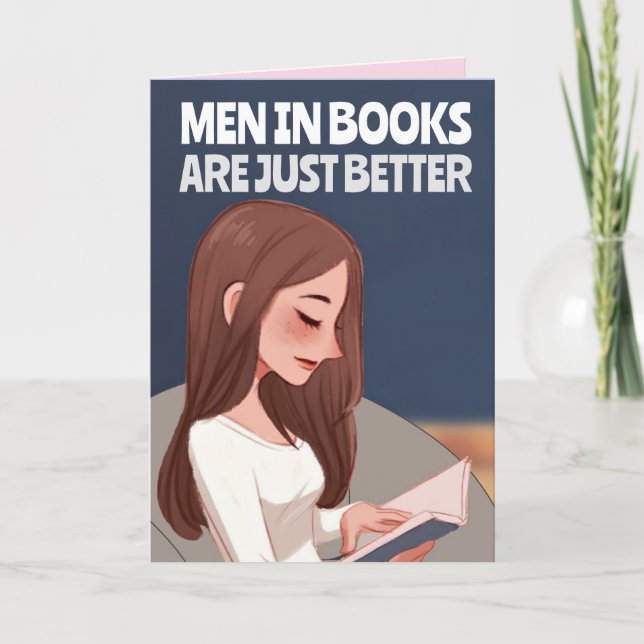 BIRTHDAY GIRL BOOK LOVER MEN IN BOOK ARE BETTER CARD (Front)