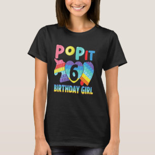 Birthday Girl Pop It 6 Unicorn Girls Boys Pop It S T-Shirt