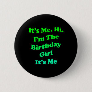 Birthday Girl Quote Funny Novelty For Ladies And 6 Cm Round Badge