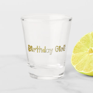 Birthday Girl! Shot Glass