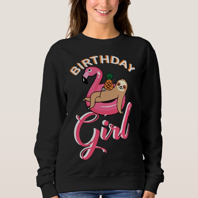 Birthday Girl Sloth Flamingo Pineapple Pool Theme  Sweatshirt (Front)