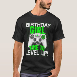 Birthday Girl Time To Level Up Gamer Birthday Idea T-Shirt