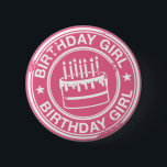 Birthday Girl -white rubber stamp effect- 6 Cm Round Badge<br><div class="desc">Imagine putting a bit to little ink on a rubber stamp and then stamping it on a paper. You get a 'bad' stamp right? It looks worn and a bit faded here and there. That's exactly what the design on this product looks like! It's not stamped like you would at...</div>