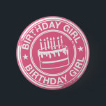 Birthday Girl -white rubber stamp effect- 6 Cm Round Badge<br><div class="desc">Imagine putting a bit to little ink on a rubber stamp and then stamping it on a paper. You get a 'bad' stamp right? It looks worn and a bit faded here and there. That's exactly what the design on this product looks like! It's not stamped like you would at...</div>