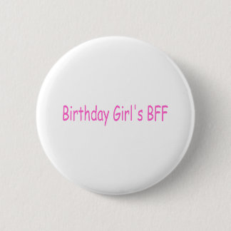 Birthday Girls Best Friend 6 Cm Round Badge