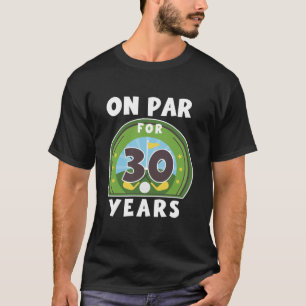 Birthday Golf On Par 30th Birthday Turning 30 Year T-Shirt