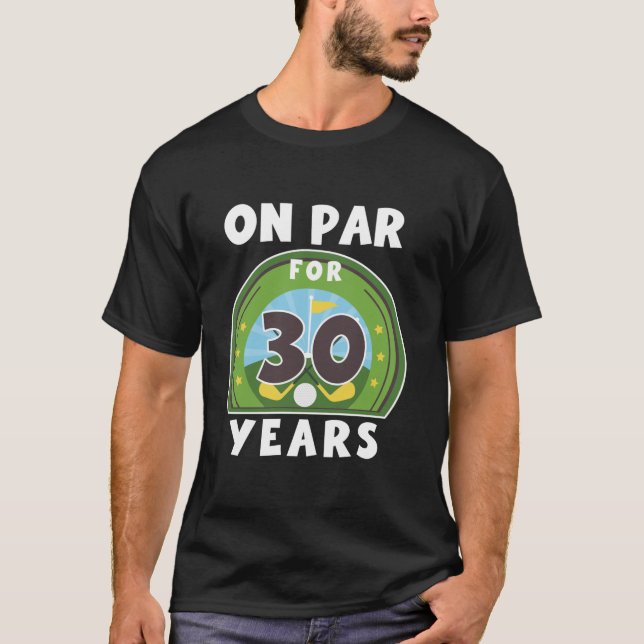 Birthday Golf On Par 30th Birthday Turning 30 Year T-Shirt (Front)
