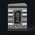Birthday, GRANDDAUGHTER, Black/White Print Layers Card<br><div class="desc">Unique and interesting Birthday greeting ideal for just about anyone.   Layers of black and white patterns/designs inside and out
An assortment of categories including invitations ready for you to personalise and make this your own.</div>