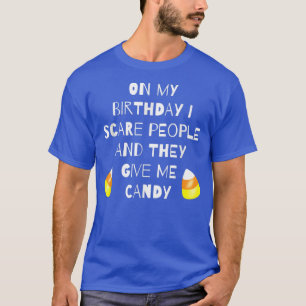 Birthday Halloween Candy Time  For Men Women Kids  T-Shirt