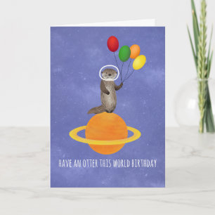 Birthday Have An Otter this World Birthday Card