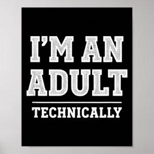 Birthday I'm An Adult Technically, Funny 18th Birt Poster