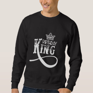 Birthday King with Crown birthday celebration Sweatshirt