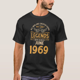 Birthday Legends Were Born In June 1969 T-Shirt
