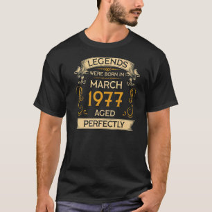Birthday Legends Were Born In March 1977 T-Shirt