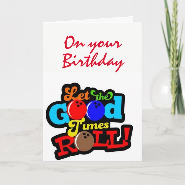 "BIRTHDAY" LET THE GOOD TIMES ROLL Card (Front)