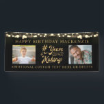 Birthday Lights Photo YEARS IN THE MAKING Banner<br><div class="desc">Celebrate any age birthday for him or her with this black and gold banner sign featuring a calligraphy script typography design stating # YEARS IN THE MAKING that incorporates their age and established birth year within the design, personalised with 2 photos (perhaps Then and Now photos), your custom text and...</div>