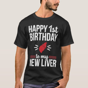Birthday Liver Transplant Survivor Organ Surgery T-Shirt