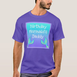 Birthday Mermaid's Daddy Men's T-Shirt
