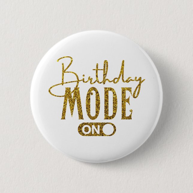 Birthday Mode On | Birthday Party 6 Cm Round Badge (Front)