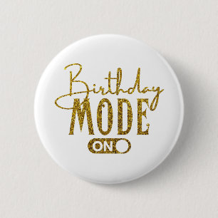 Birthday Mode On   Birthday Party 6 Cm Round Badge