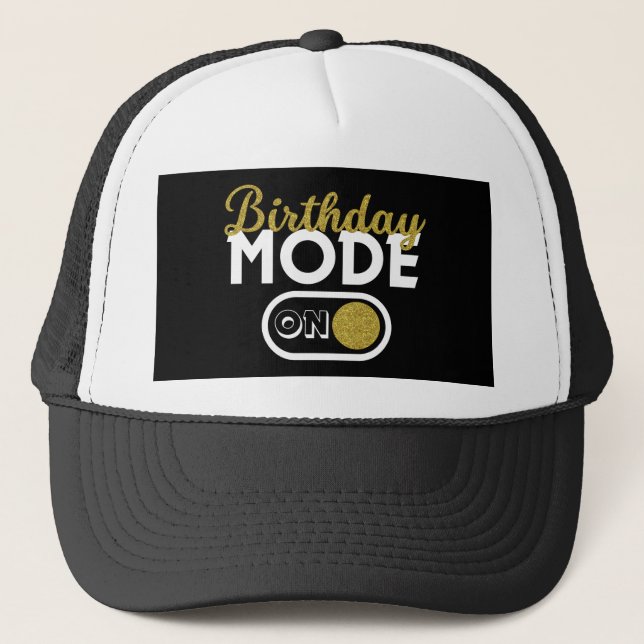 Birthday Mode On Trucker Hat (Front)