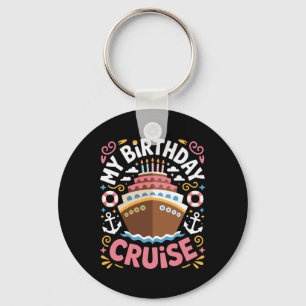 Birthday On Deck My Birthday Cruise Trip Lovers Key Ring