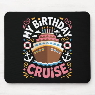 Birthday On Deck My Birthday Cruise Trip Lovers Mouse Pad