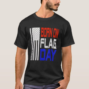 Birthday on June 14th Flag Day T-Shirt