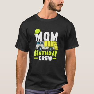 Birthday Party Mum Birthday Crew Garbage Truck T-Shirt