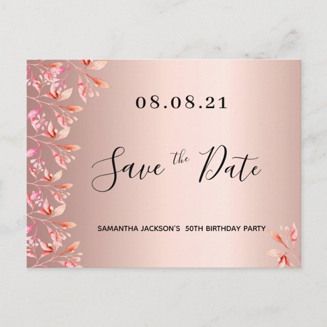 Birthday party rose gold pink floral save the date postcard (Front)