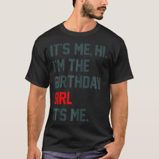 Birthday Party Shirt Its Me Hi I'M The Birthday Gi